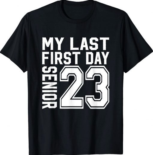 MY LAST FIRST DAY SENIOR 2023 BACK TO SCHOOL Unisex TShirt