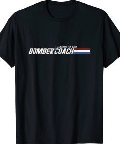 Clearwater Lady Bomber Coach 2022 TShirt