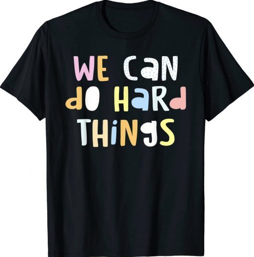 We Can Do Hard-Things Teacher Back to School Unisex TShirt