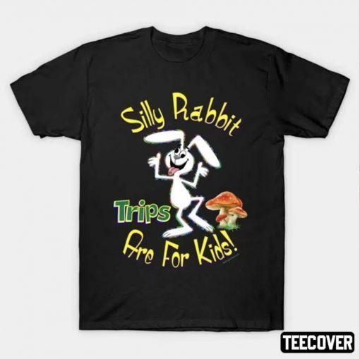 Official Silly Rabbit Trips Are For Kids Shirt