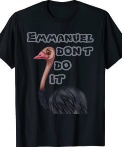 Emmanuel don’t do it Unisex TShirt