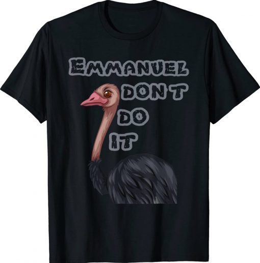 Emmanuel don’t do it Unisex TShirt