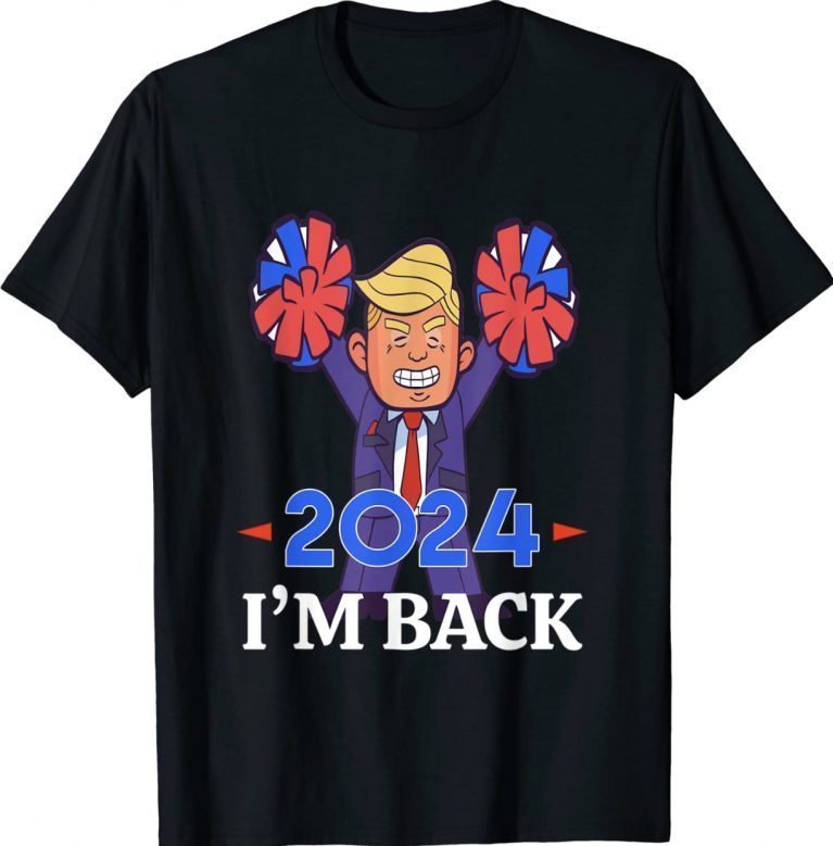 TRUMP 2024 I'M BACK Gift TShirt