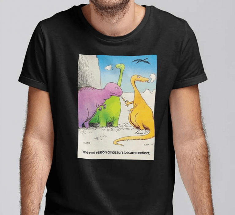 The Real Reason Dinosaurs Became Extinct Gift TShirt