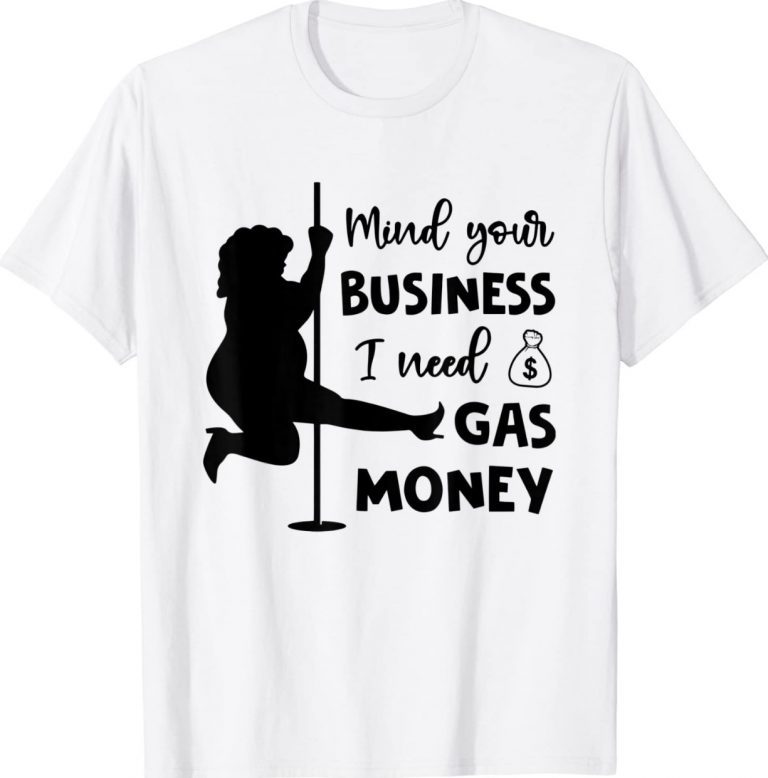 Funny Womens Prices Mind Your Business I Need Gas Money Unisex TShirt