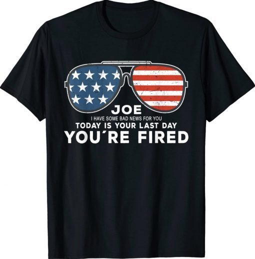 Joe You’re Fired Funny Anti-Joe Biden Inauguration Day 2025 Unisex Shirt