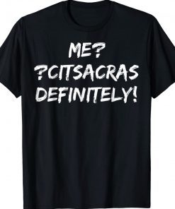 Me CITSACRAS Definitely Sarcastic Backwards Tee Shirt