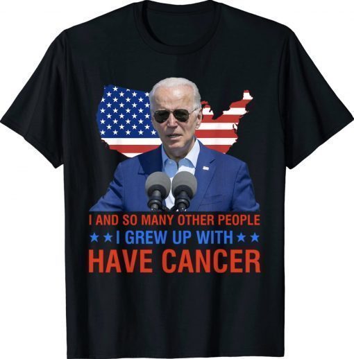 Joe Biden Has Cancer Biden Has Cancer Funny TShirt