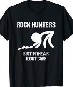 Rock Hunters Butt In The Air Don't Care Unisex TShirt