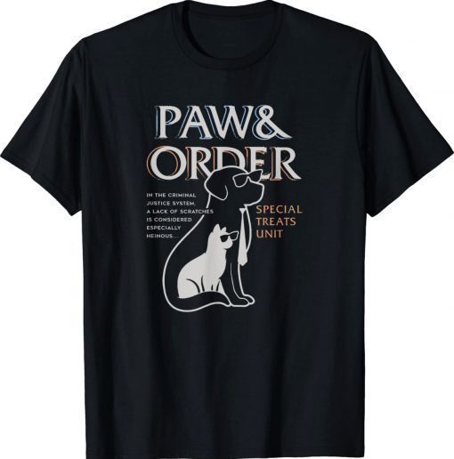 Paw and Order Special Feline Unit Pets Training Dog And Cat 2022 Shirts