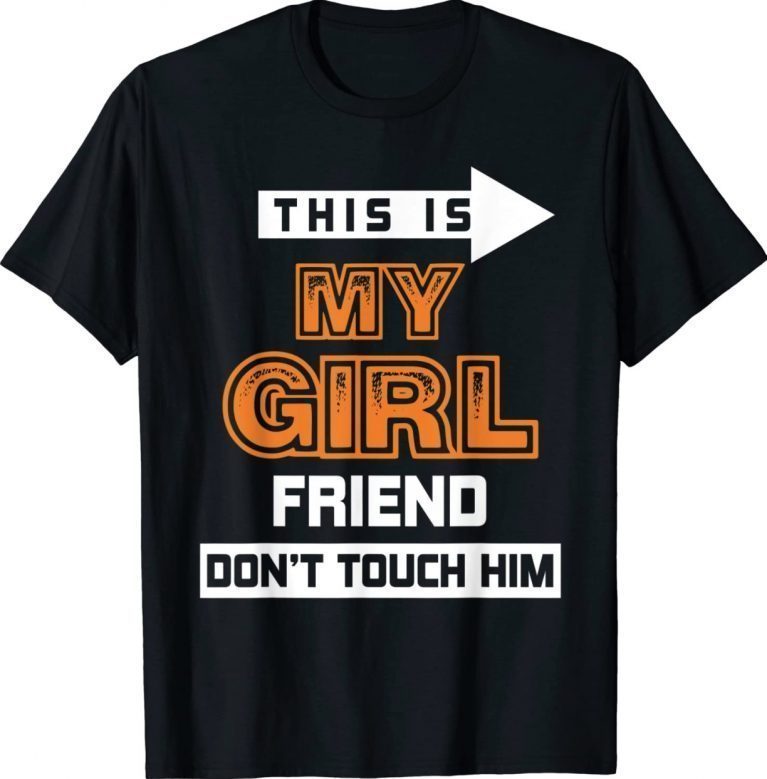 Vintage This is My Girlfriend Don't Touch Him TShirt