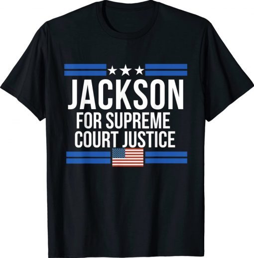 Jackson for Supreme Court Justice Ketanji Jackson Joe Biden 2022 Shirts