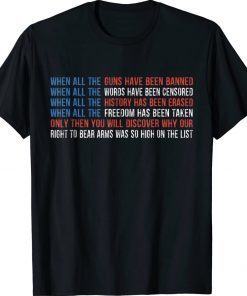 Patriotic When All The Guns Have Been Banned 2022 TShirt