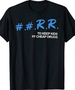 RR to keep kids off cheap drugs Unisex TShirt