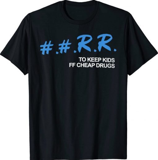 RR to keep kids off cheap drugs Unisex TShirt