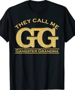 Grandmother They Call Me GG Gangster Grandma Gangsta 2022 TShirt