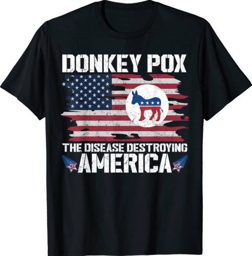 Donkey Pox The Disease Destroying Anti Biden 2022 Shirts