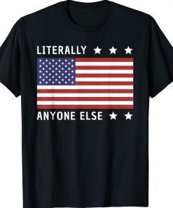 Anti Biden Literally Anyone Else 2024 US American Flag Vintage Shirt