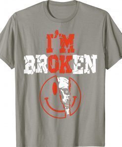 I'm Broken Invisible Illness I'm OK Broken Shirts