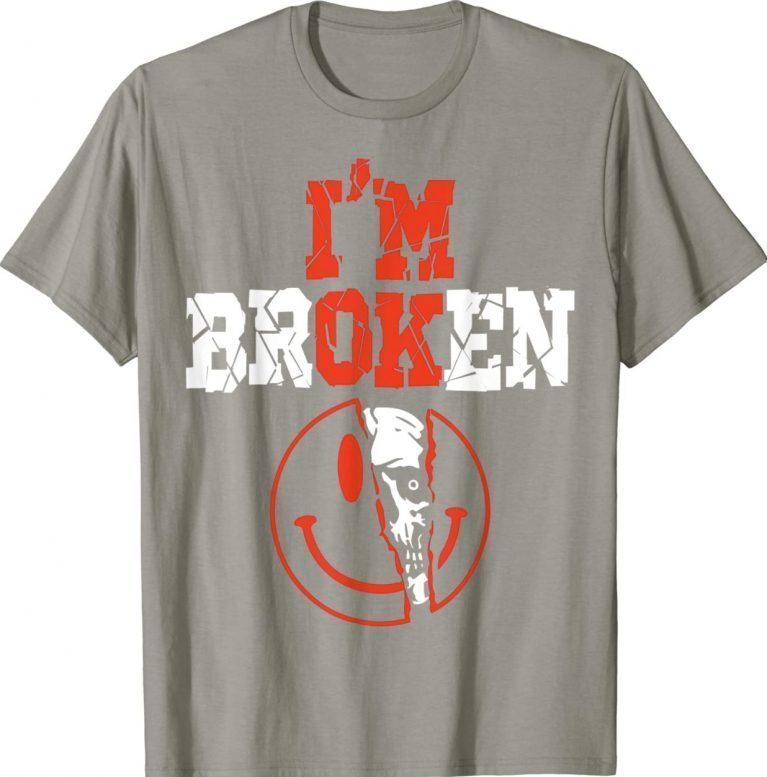 I'm Broken Invisible Illness I'm OK Broken Shirts