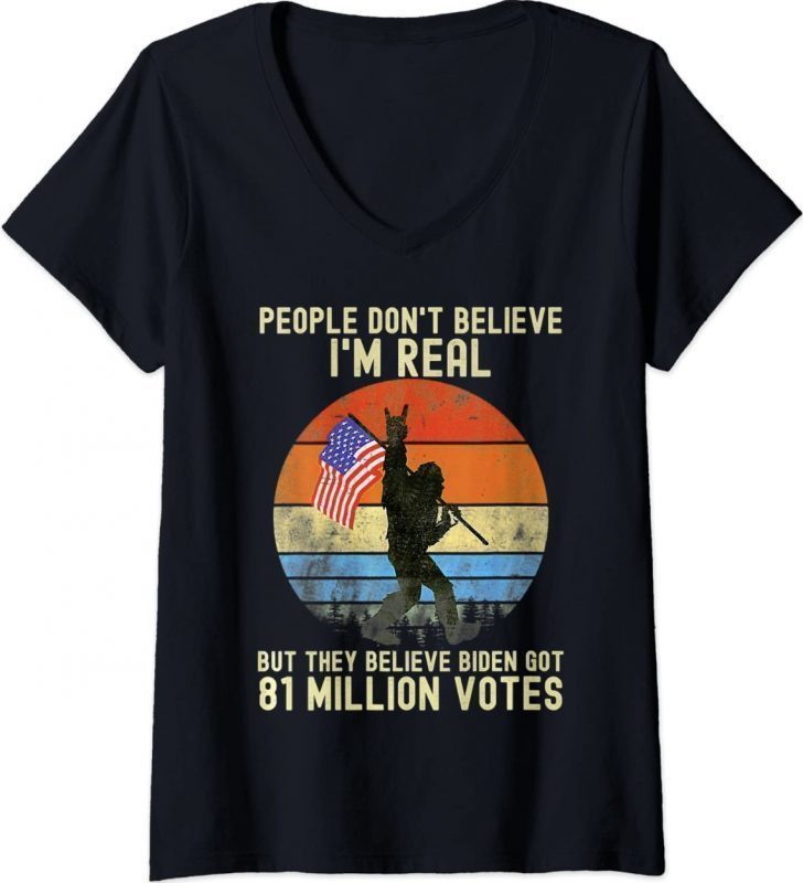 People Don't Believe I'm Real But They Believe Biden Bigfoot Vintage TShirt