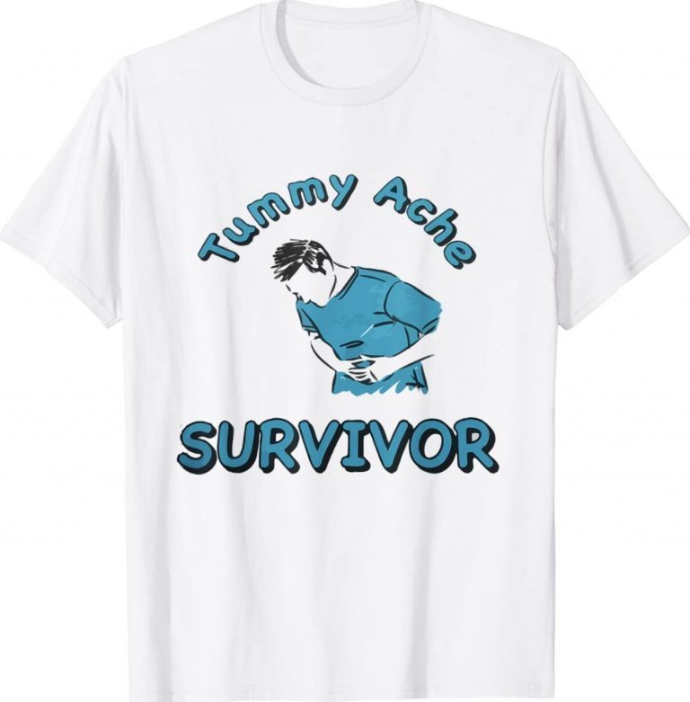 Tummy ache survivor gift shirts