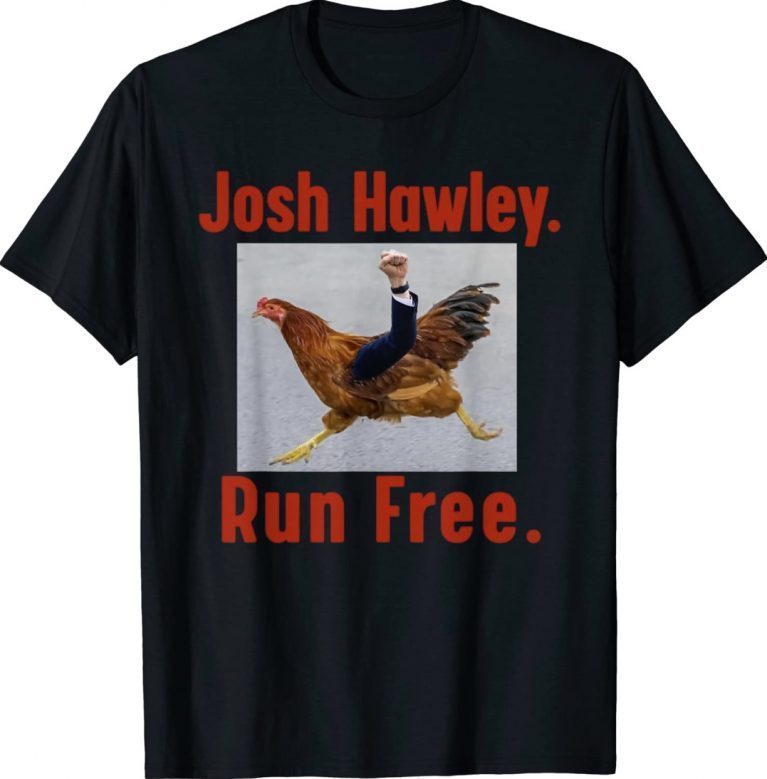 Josh Hawley Run Free Funny Josh Hawley Running Unisex TShirt