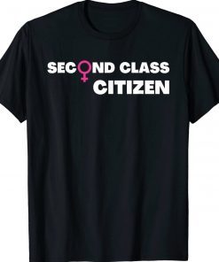 Second Class Citizen Women's Rights 2022 TShirt