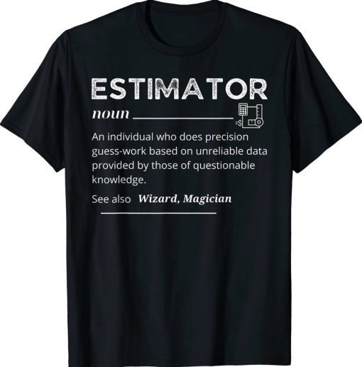 Estimator Definition Funny Quote Job Titles Gift TShirt