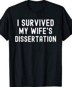 I Survived My Wife's Dissertation Unisex TShirt