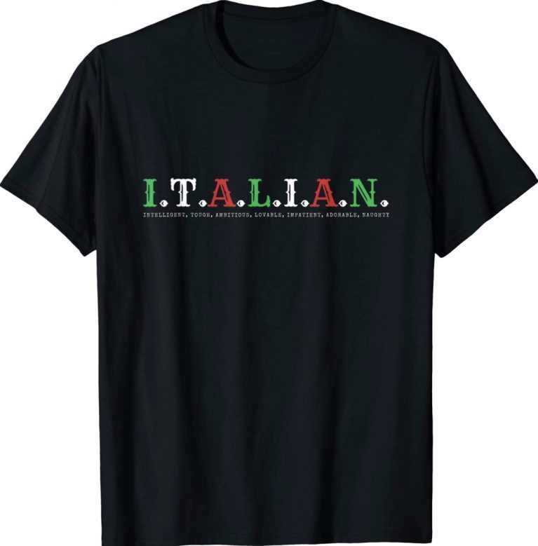 Italian Flag Colors Intelligent Tough Ambitious Lovable 2022 TShirt