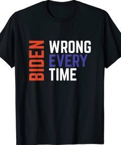 Biden Wrong Every Time Trump Supporter Afghanistan 2022 TShirt