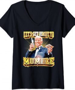 Joe Biden Let's Get Ready To Mumble Anti Funny TShirt