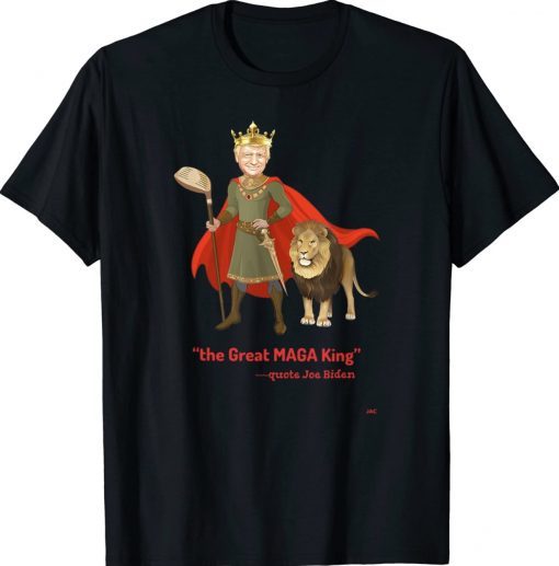 Donald Trump is The Great MAGA King TShirt