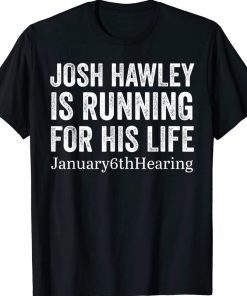 Josh Hawley January 6th Hearing 2022 Shirts