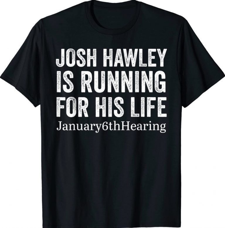 Josh Hawley January 6th Hearing 2022 Shirts