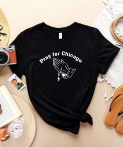 Pray For Chicago Strong Chicago Highland Park Hiking Tee Shirt