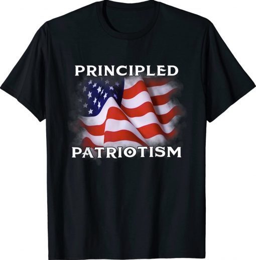 Principled Patriotism America Flag Joe Biden's Saying Unisex TShirt