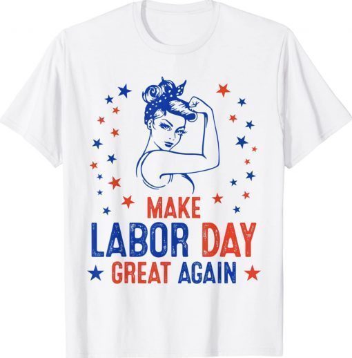 Make Labor Day Great Again Strong Girl Trump Support Vintage TShirt