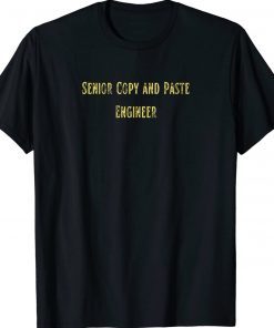 Senior Copy and Paste Engineer Vintage TShirt