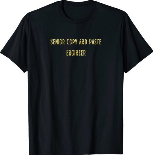 Senior Copy and Paste Engineer Vintage TShirt