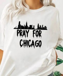 Pray for Chicago Strong Support Chicago T-Shirt