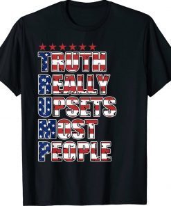 Trump Truth Really Upset Most People ProTrump 2024 American Unisex TShirt