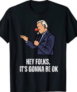 Biden Covid Hey Folks It's Gonna Be OK Vintage TShirt