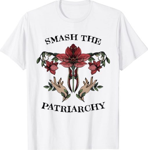 Smash The Patriarchy Social Justice Feminist Empowerment 2022 Shirts