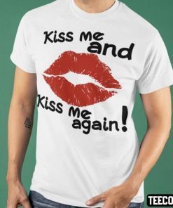 Kiss Me Again 2022 Shirts