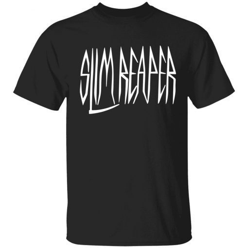 Slim reaper gift t-shirt