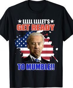 US Flag Biden Let's Get Ready To Mumble Anti Tee Shirt