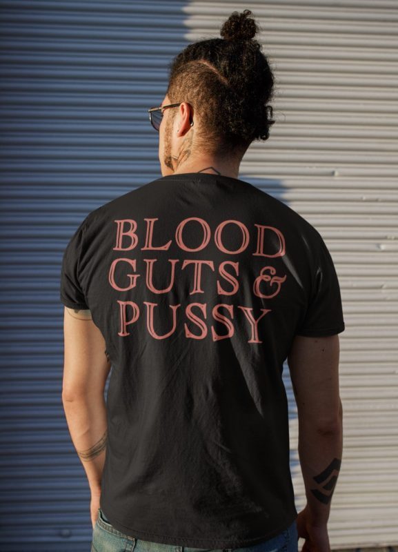 Blood guts and pussy unisex tshirt