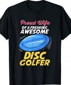 Wife Of A Disc Golfer Disc Golf Unisex TShirt